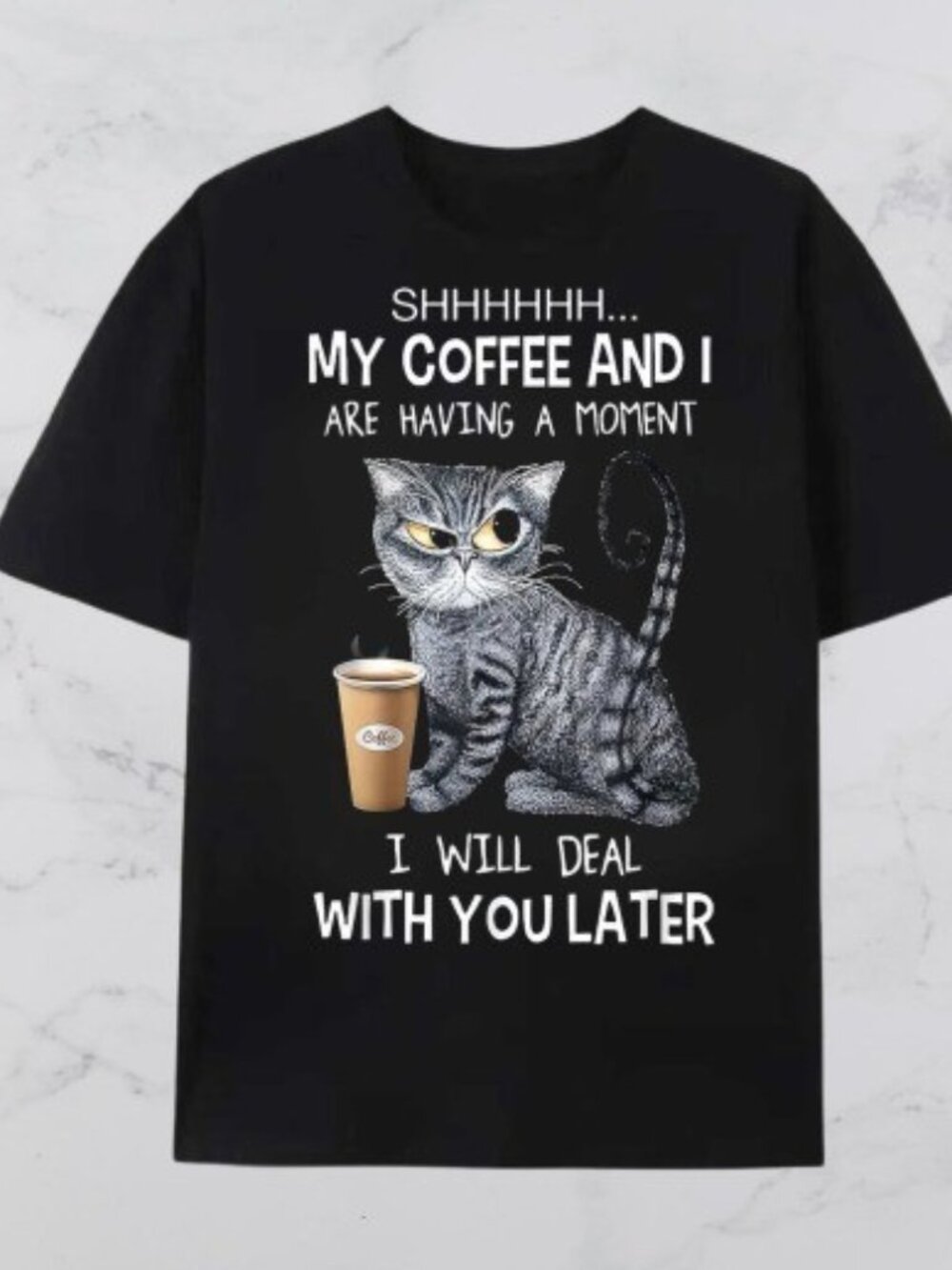 Shhhhhh My Coffee and I are Having a Moment T-shirt